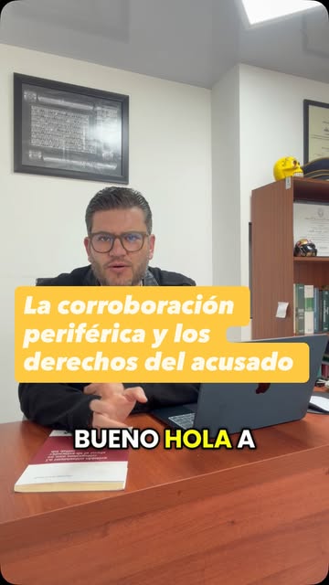 La Corroboración Periférica y los Derechos del Acusado